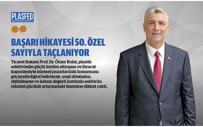 “PLASFED Dergi, Plastik Sanayisinin Başarı Hikayesine Katkı Sunuyor”