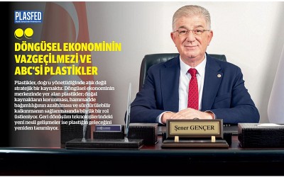 Şener Gençer: "Plastikler Stratejik Bir Kaynaktır"