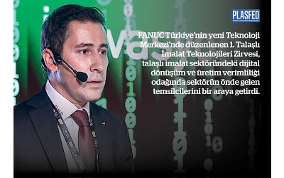 Fanuc Türkiye, üretimin geleceğini sahada gösterdi