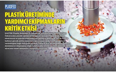 Sarp Özkaracalar Anlatıyor: Plastik Yardımcı Ekipmanlar Neden Kritik?