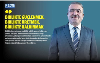 KAYPİDER Başkanı Yunus Tarla, PLASFED Dergi İçin Yazdı