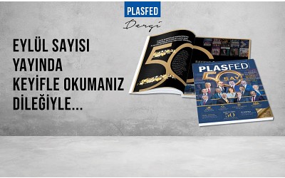 PLASFED Dergi, 50 Sayıdır  Sanayinin Sesi Üretimin Gücü