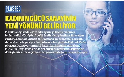 PLASFED Dergi'de Özel Dosya: Plastik Sanayisinde Kadın Gücü