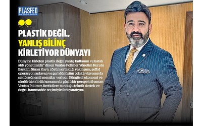 Sinan Kaya: “Dünyayı Kirleten Plastik Değil, Yanlış Kullanımdır”
