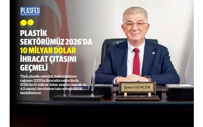 EGEPLASDER Yönetim Kurulu Başkanı Şener Gençer ile konuştuk