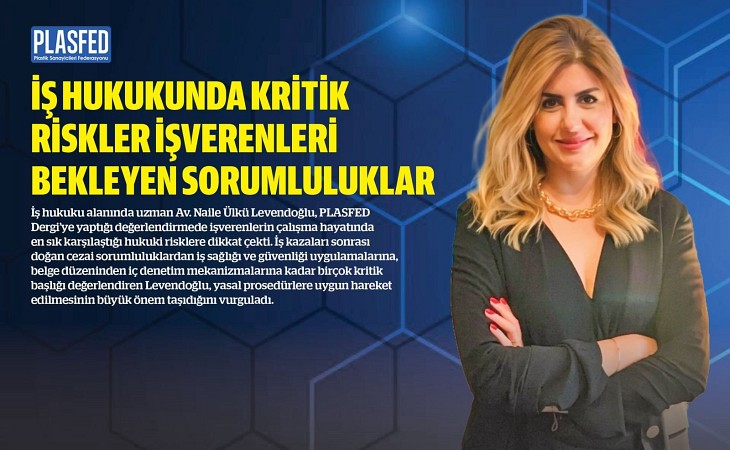 Av. Levendoğlu: "İş Hukukunda Kritik Riskler İşverenleri Bekliyor"
