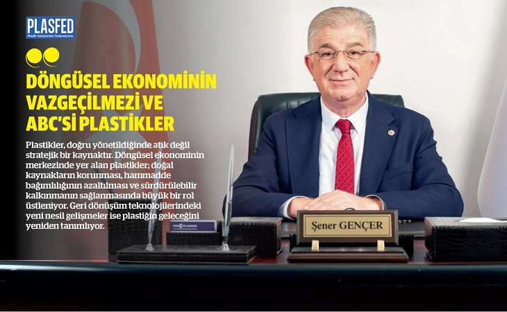 Şener Gençer: "Plastikler Stratejik Bir Kaynaktır"