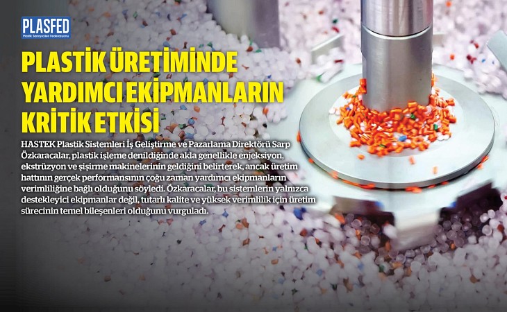 Sarp Özkaracalar Anlatıyor: Plastik Yardımcı Ekipmanlar Neden Kritik?