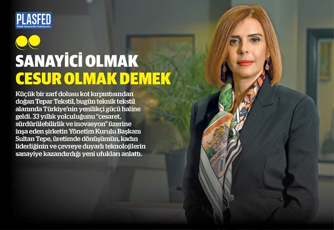 Sultan Tepe'nin Teknik Tekstilde 33 Yıllık Yolculuğu