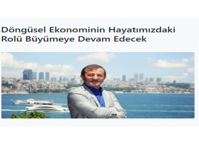 Döngüsel Ekonominin Hayatımızdaki Rolü Büyümeye Devam Edecek