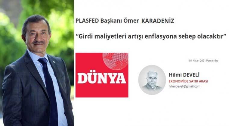 Başkanımız Ömer KARADENİZ'in Dünya Gazetesinde Yayımlanan Röportajı